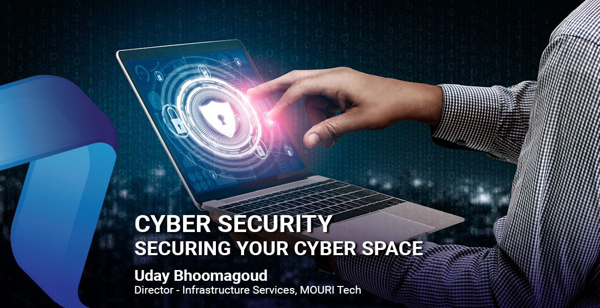 Cyber Security: Securing your Cyber Space - MOURI Tech