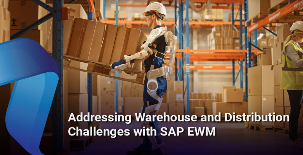 Addressing-Warehouse-and-Distribution-Challenges-with-SAP-EWM