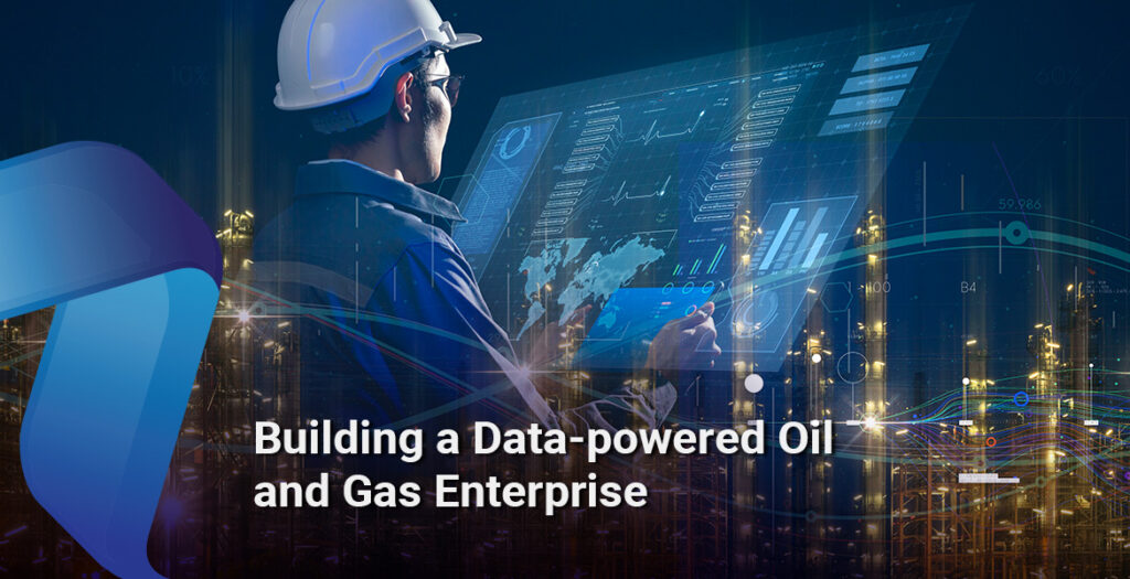 Building-a-Data-Powered-Oil-and-Gas-Enterprise