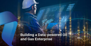 Building-a-Data-Powered-Oil-and-Gas-Enterprise