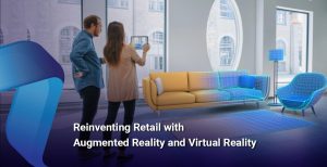 Reinventing Retail with Augmented Reality and Virtual Reality